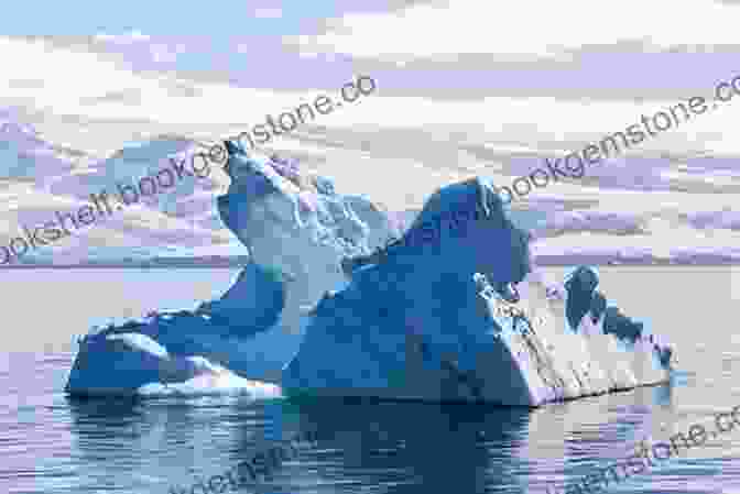 An Iceberg In Antarctica The Ice: A Journey To Antarctica (Weyerhaueser Cycle Of Fire)