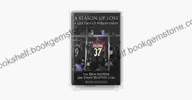 Author's Photo A Season Of Loss A Lifetime Of Forgiveness: The Dan Snyder And Dany Heatley Story