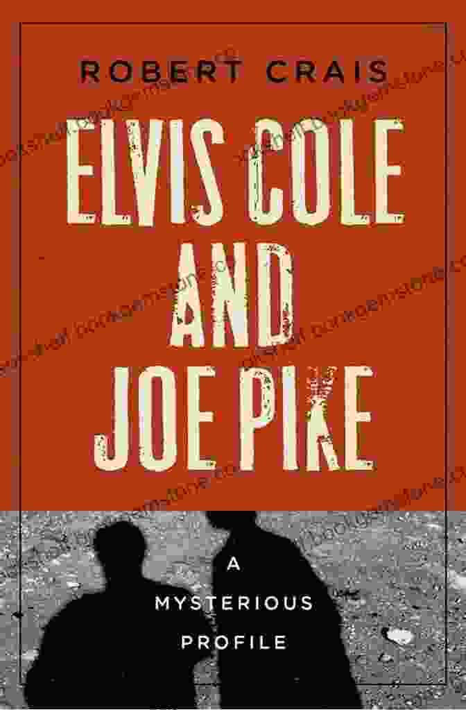 Elvis Cole And Joe Pike In A Dark Alley, Their Faces Grim And Determined The Forgotten Man: An Elvis Cole And Joe Pike Novel