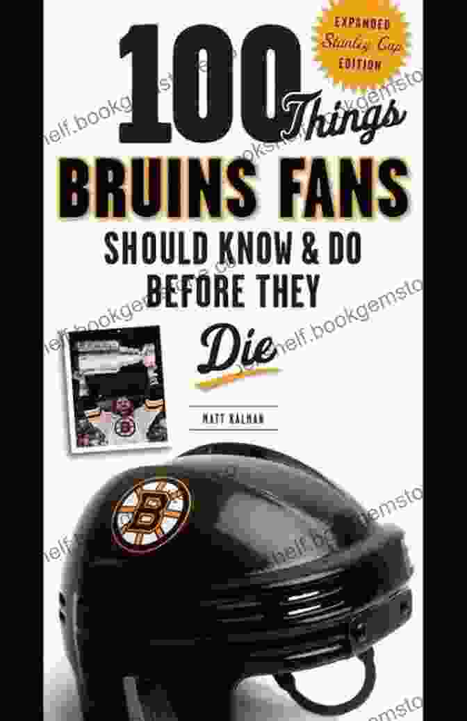 Fans Singing 100 Things Bruins Fans Should Know Do Before They Die (100 Things Fans Should Know)