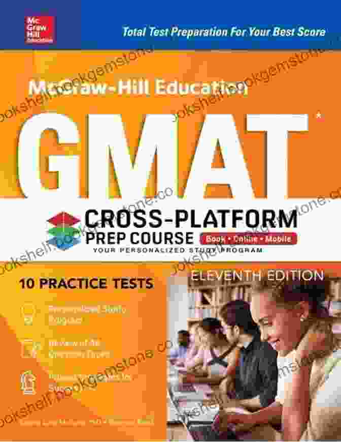 McGraw Hill Education GMAT Cross Platform Prep Course Eleventh Edition Box Set McGraw Hill Education GMAT Cross Platform Prep Course Eleventh Edition