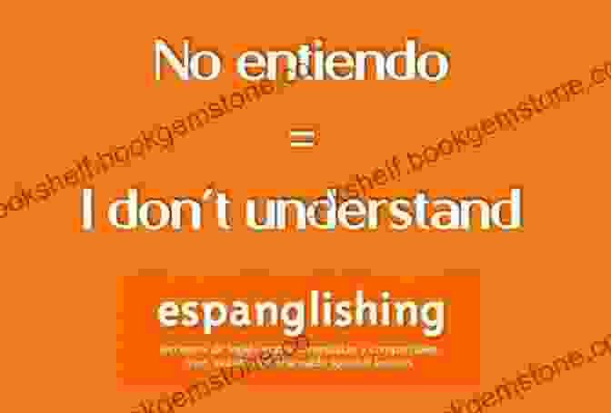Spanish Phrase: No Entiendo The Big Of Spanish Phrases OVER 300 Unique Spanish Phrases Inside : 2 In 1: 101 Spanish Phrases You Won T Learn In School +200 Essential Intermediate Spanish Phrases For Fluent Conversation