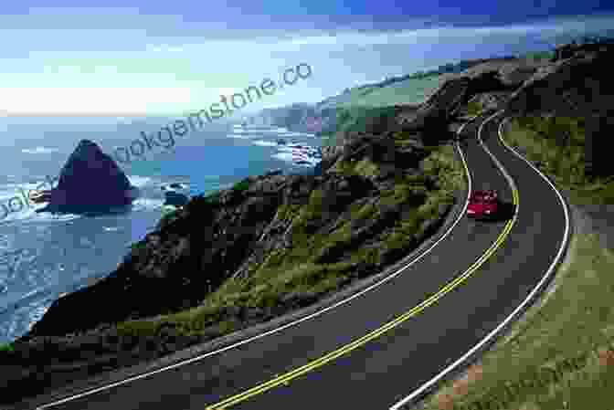 The Pacific Coast Highway The Most Scenic Drives In America Newly Revised And Updated: 120 Spectacular Road Trips