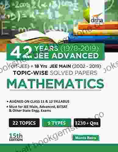 42 Years (1978 2024) JEE Advanced (IIT JEE) + 18 Yrs JEE Main (2002 2024) Topic Wise Solved Paper Mathematics 15th Edition EBook