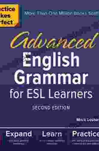 Practice Makes Perfect: Advanced English Grammar For ESL Learners Second Edition