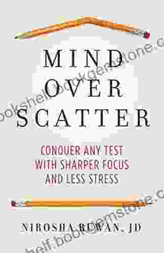 Mind Over Scatter: Conquer Any Test With Sharper Focus And Less Stress