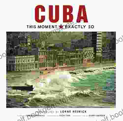 Cuba: This Moment Exactly So