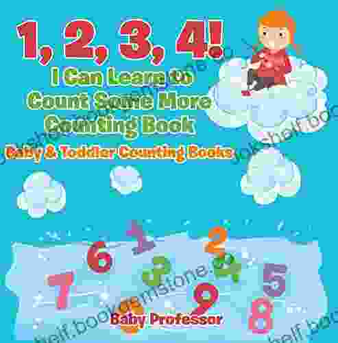 1 2 3 4 I Can Learn To Count Some More Counting Baby Toddler Counting