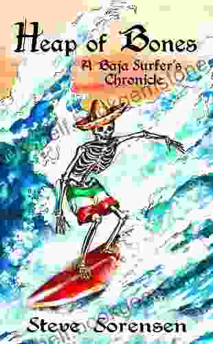 Heap Of Bones: A Baja Surfer S Chronicle