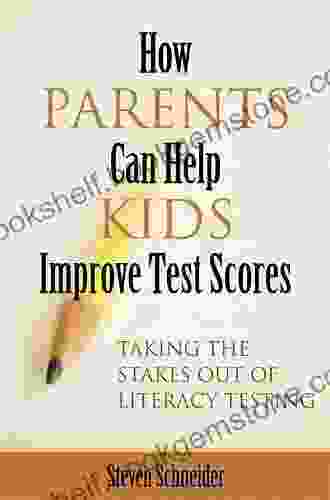 How Parents Can Help Kids Improve Test Scores: Taking The Stakes Out Of Literacy Testing