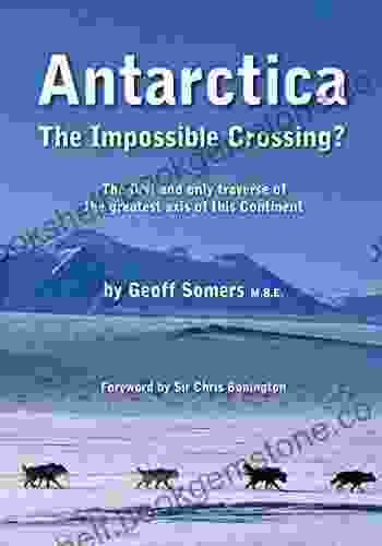 Antarctica: The Impossible Crossing? Bob Smale