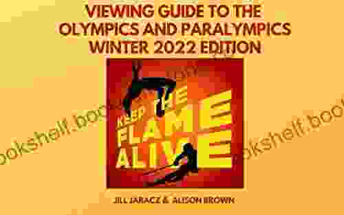 Keep The Flame Alive Olympic And Paralympic Viewing Guide Winter 2024
