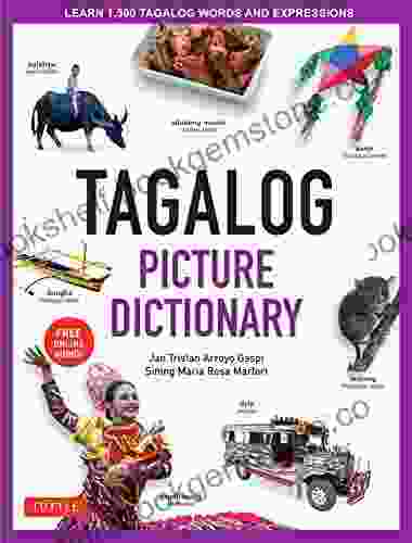 Tagalog Picture Dictionary: Learn 1 500 Tagalog Words And Expressions The Perfect Resource For Visual Learners Of All Ages (Includes Online Audio) (Tuttle Picture Dictionary 4)