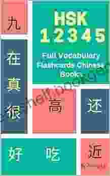 HSK 1 2 3 4 5 Full Vocabulary Flashcards Chinese Books: A Quick Way To Practice Complete Words List With Pinyin And English Translation Easy To Remember All Basic Vocabulary Guide For HSK 1 5 Tests