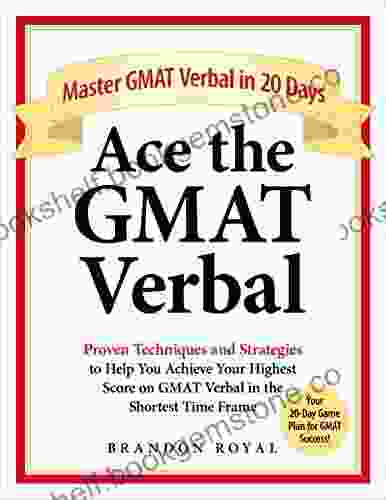 Ace The GMAT Verbal: Master GMAT Verbal In 20 Days