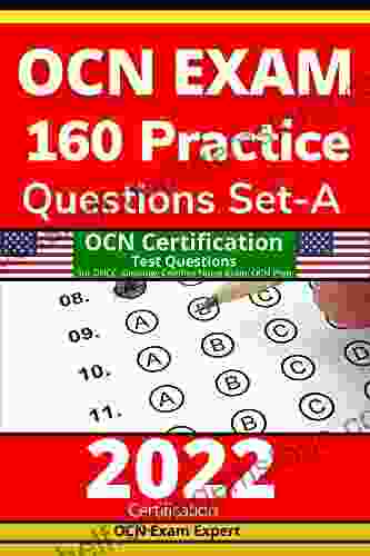 OCN Exam 160 Practice Questions Set A: OCN Certification Test Questions For ONCC Oncology Certified Nurse Exam OCN Prep (OCN Exam Prep 1)