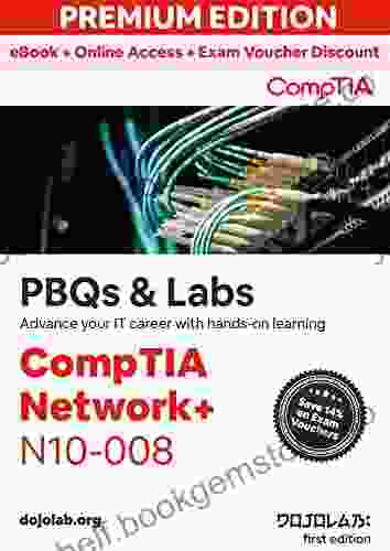 CompTIA Network+ (N10 008): Performace Based Questions (PBQs) Labs Study Guide Complete Coverage