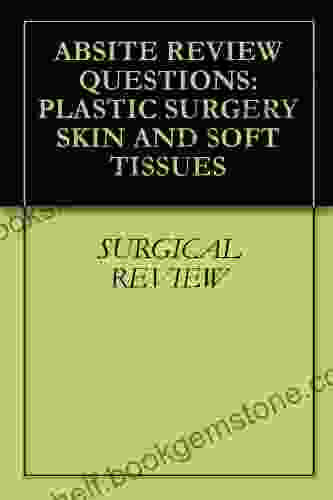 ABSITE REVIEW QUESTIONS: PLASTIC SURGERY SKIN AND SOFT TISSUES