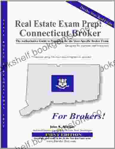 Real Estate Exam Prep Connecticut Broker: The Authoritative Guide To Preparing For The State Specific Broker Exam