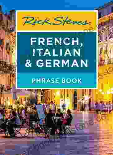Rick Steves French Italian German Phrase (Rick Steves Travel Guide)