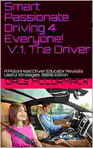 Smart Passionate Driving 4 Everyone V 1 The Driver: A PistonHead Driver Educator Reveals Useful Strategies 2024 Edition