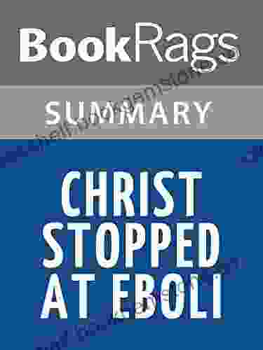 Summary Study Guide Christ Stopped At Eboli By Carlo Levi