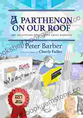 A Parthenon On Our Roof: Adventures Of An Anglo Greek Marriage