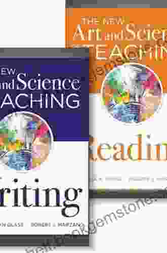 The New Art And Science Of Teaching Writing: (Research Based Instructional Strategies For Teaching And Assessing Writing Skills)