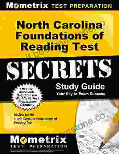 North Carolina Foundations Of Reading Test Secrets Study Guide: Review For The North Carolina Foundations Of Reading Test