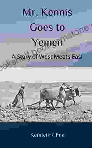 Mr Kennis Goes To Yemen: A Story Of West Meets East