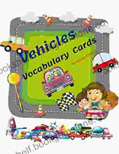 The Vocabulary Flashcards Of Vehicles: Learning Skill Development For Kid And Preschool It Enhances Concentration And Imagination With Real Picture More Than 40 Pics (Series 2)
