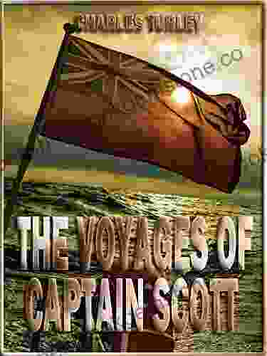 The Voyages Of Captain Scott (Illustrated)