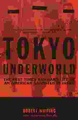 Tokyo Underworld: The Fast Times And Hard Life Of An American Gangster In Japan (Vintage Departures)