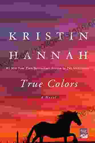 True Colors: A Novel Kristin Hannah
