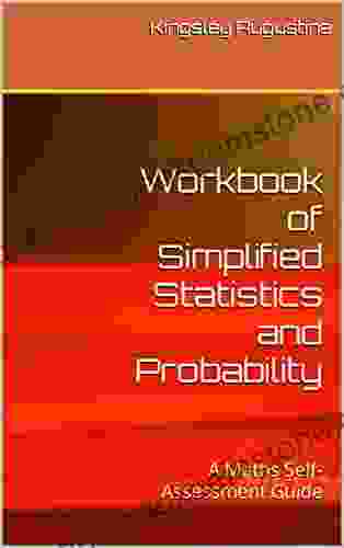 Workbook Of Simplified Statistics And Probability: A Maths Self Assessment Guide